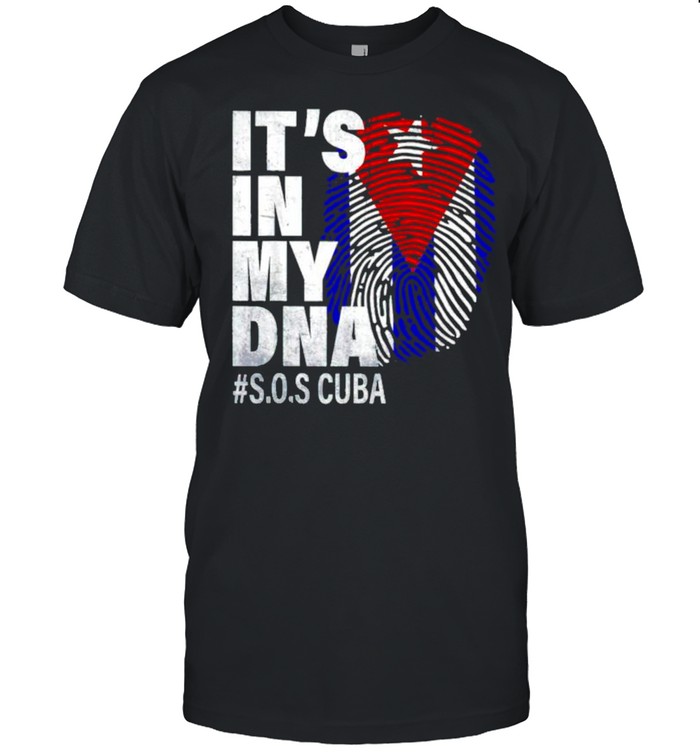 Its in my DNA #SOS Cuba shirt