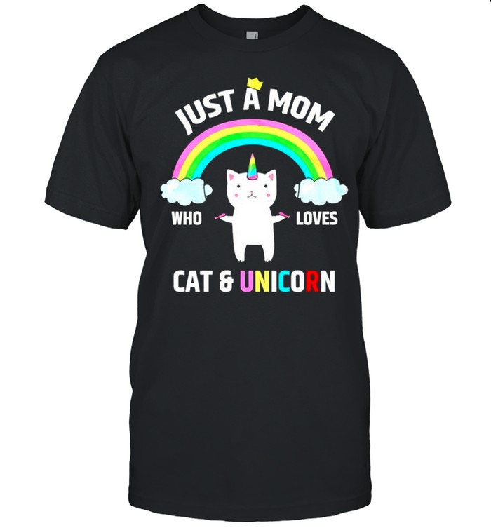 Just a mom who loves cat and unicorn shirt