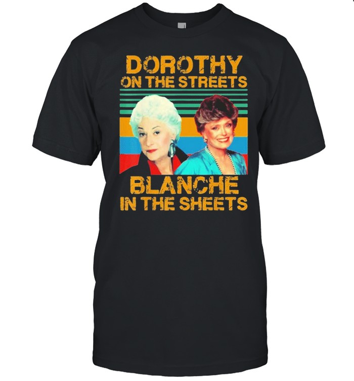 Dorothy On The Streets Blanche In The Sheets Vintage shirt