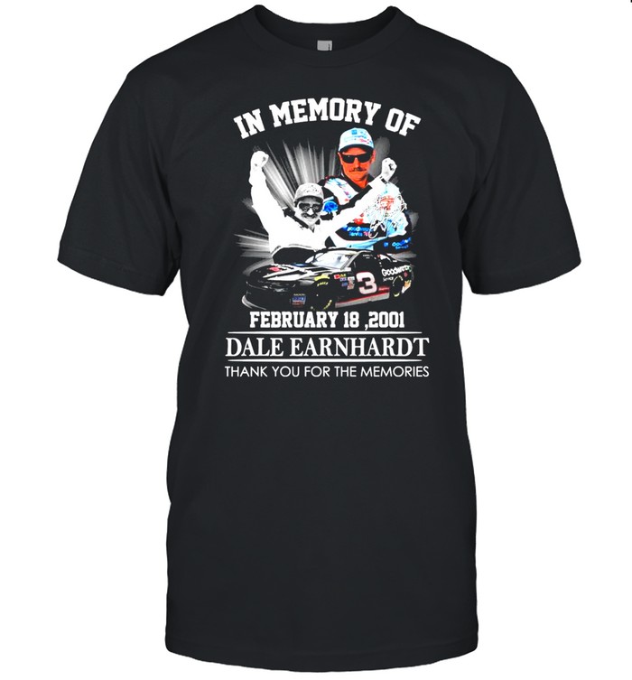 In memory of February 18 2001 Dale Earnhardt signature thank you shirt