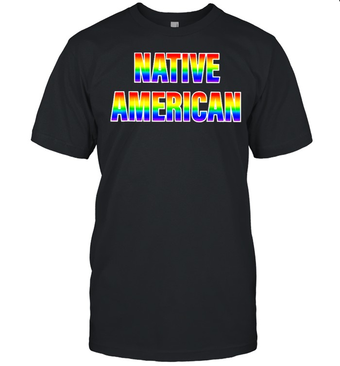 LGBT Rainbow Native American Gay Pride shirt