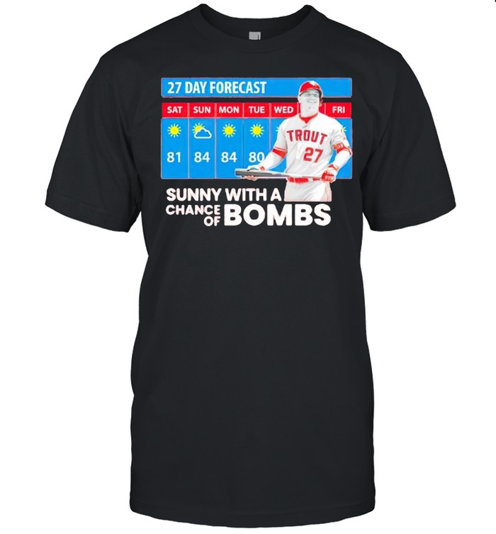 Mike Trout suny with a chance of bombs shirt