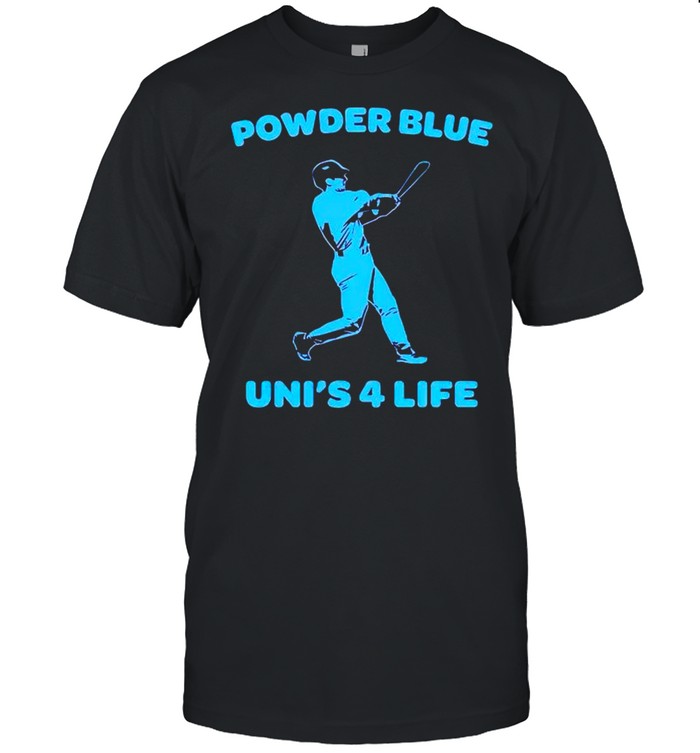Powder Blue unis 4 life shirt