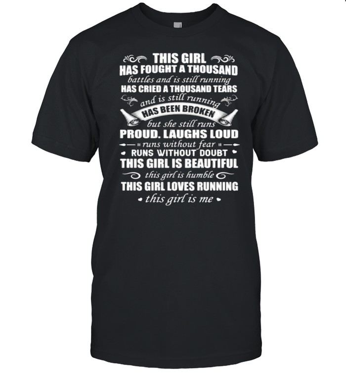 This girl has fought a thousand has cried a thousand tears proud laughs loud this girl is beautiful shirt