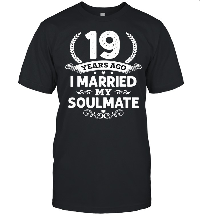19th Wedding Anniversary Couples I Married My Soulmate shirt