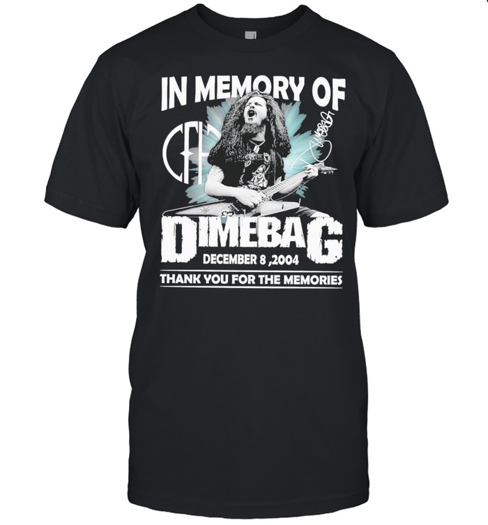 In memory of dimebag december 8 2004 thank you for the memories shirt