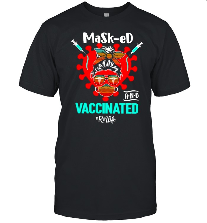 Mom masked and vaccinated rnlife shirt