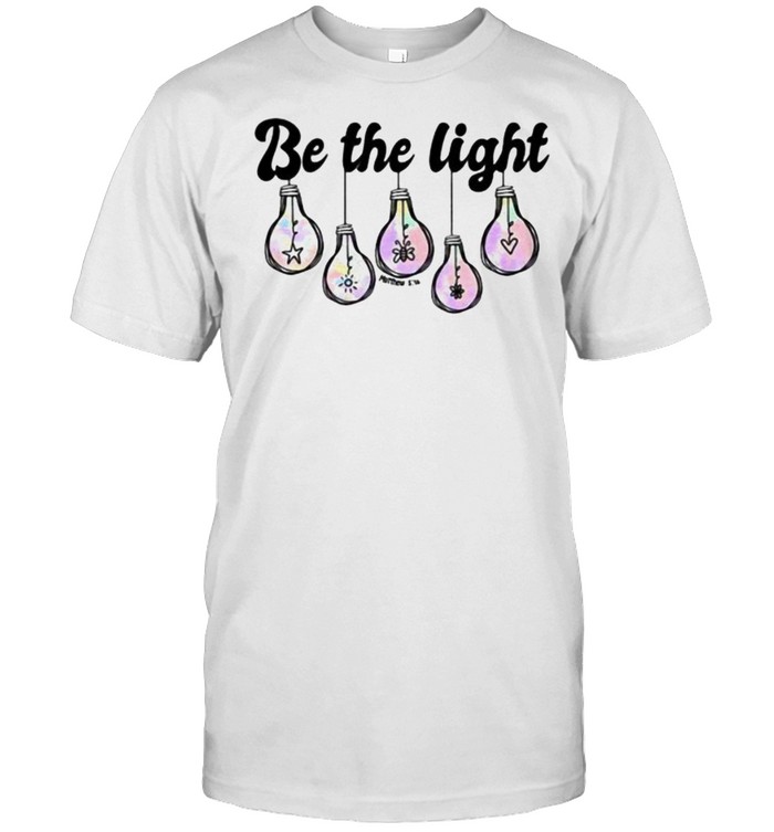 Be the lights shirt