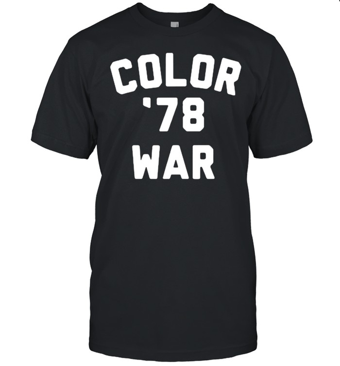 Color War ’78 Funny Fear 1978 Street Pop Cultur T-Shirt