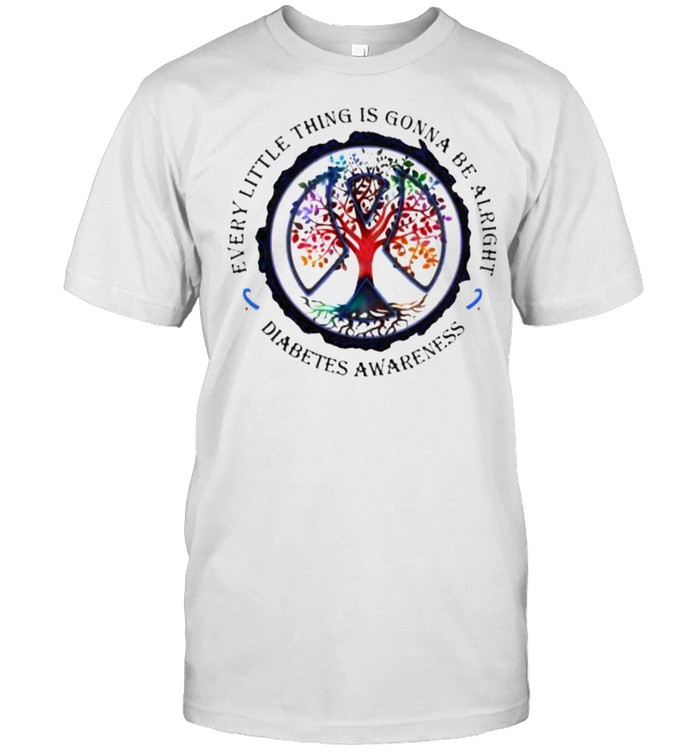 Every little thing is gonna be alright diabetes awareness tree shirt