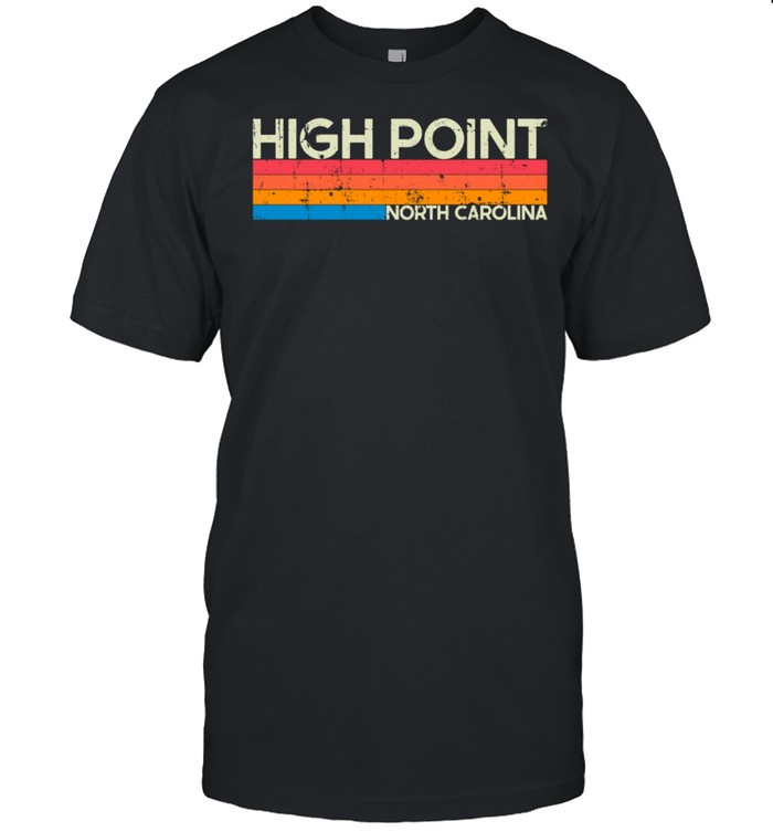 Vintage Retro High Point North Carolina Distressed shirt