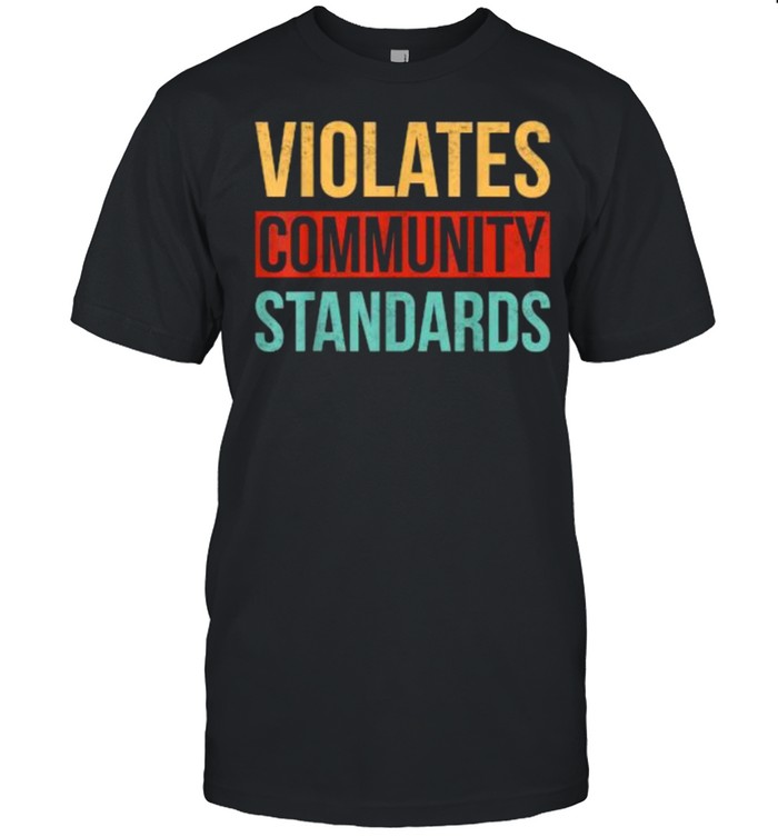 Violates Community Standards Vintage T-Shirt