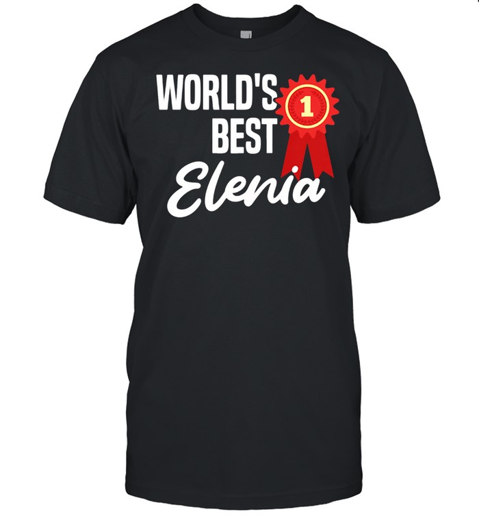 World's Best Elenia Name Personalized shirt