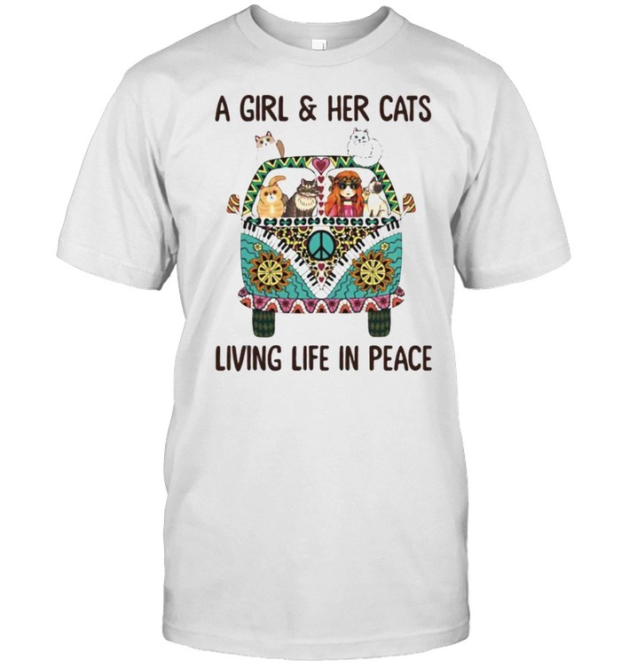 A girls and her cats living life in peace shirt