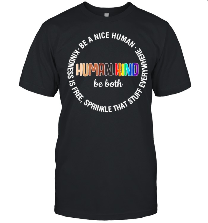 Be a nice human kindness is free sprinkle that stuff lgbt shirt