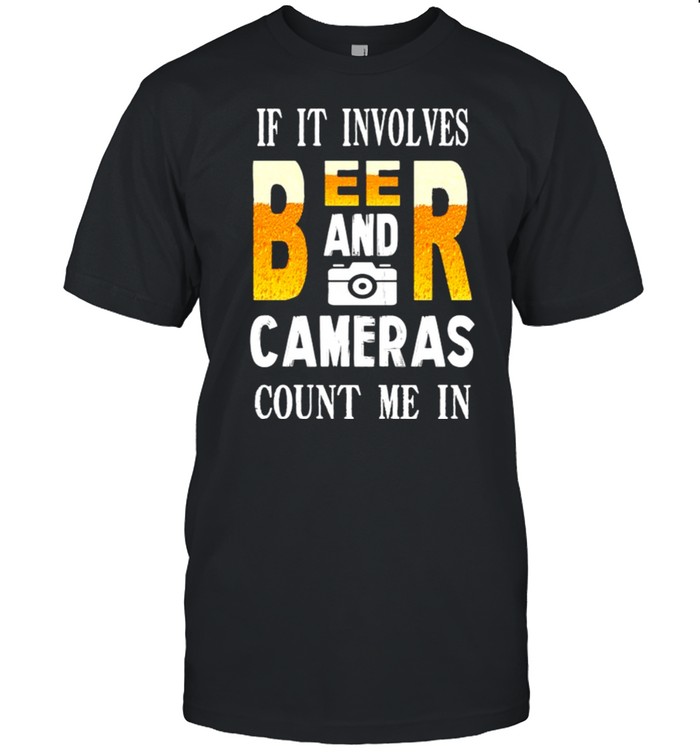 Beer and cameras count me in shirt