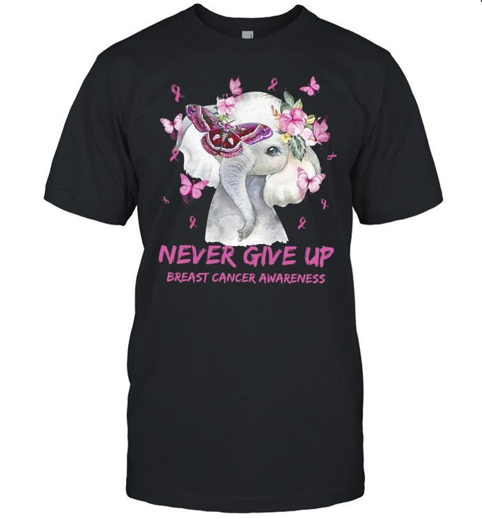 Elephant Never Give Up Breast Cancer Awareness T-shirt