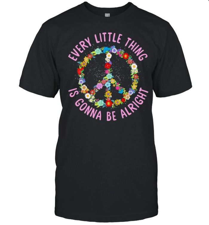 Every little thing is gonna be alright flower shirt