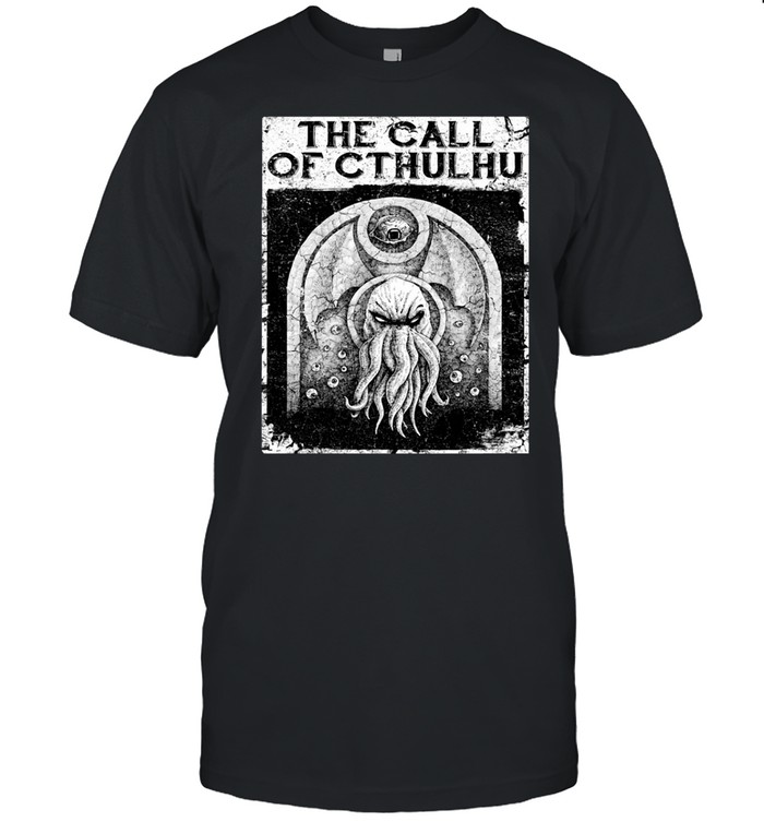 THE CALL OF CTHULHU SHIRT