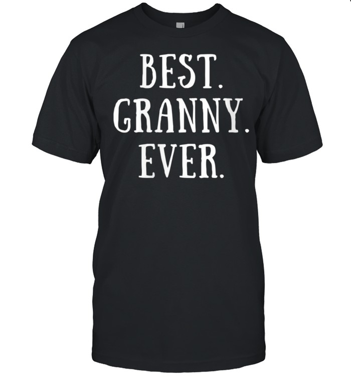 Best Granny Ever Grandmother Grandma shirt
