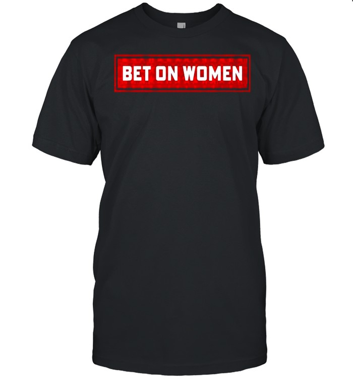Bet on Women 2.0 USA Edition shirt