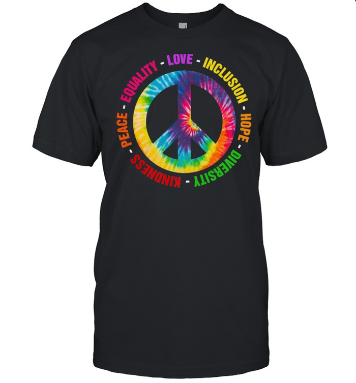 Hippie Peace Equality Love Inclusion Hope shirt