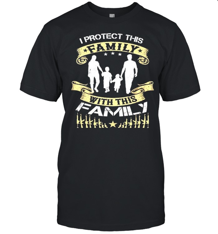I protect this family with this family shirt