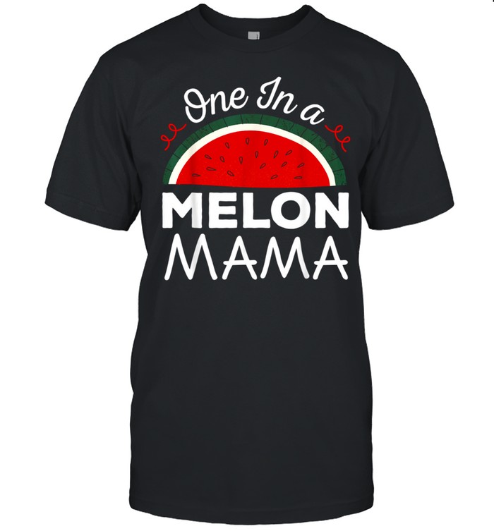 One In A Melon Mama Matching Group shirt
