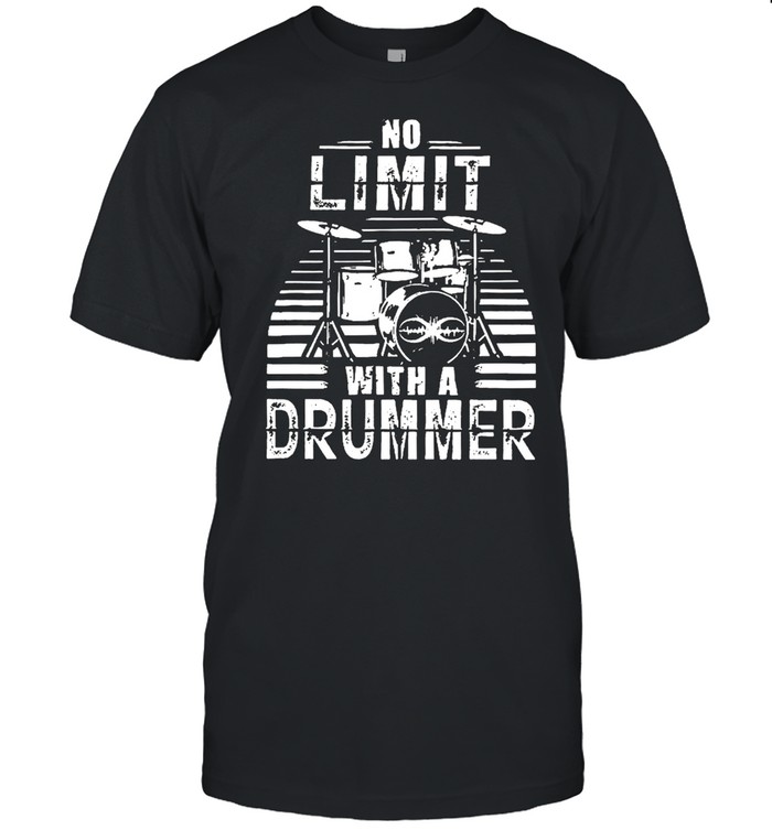 No limit with a drummer vintage shirt