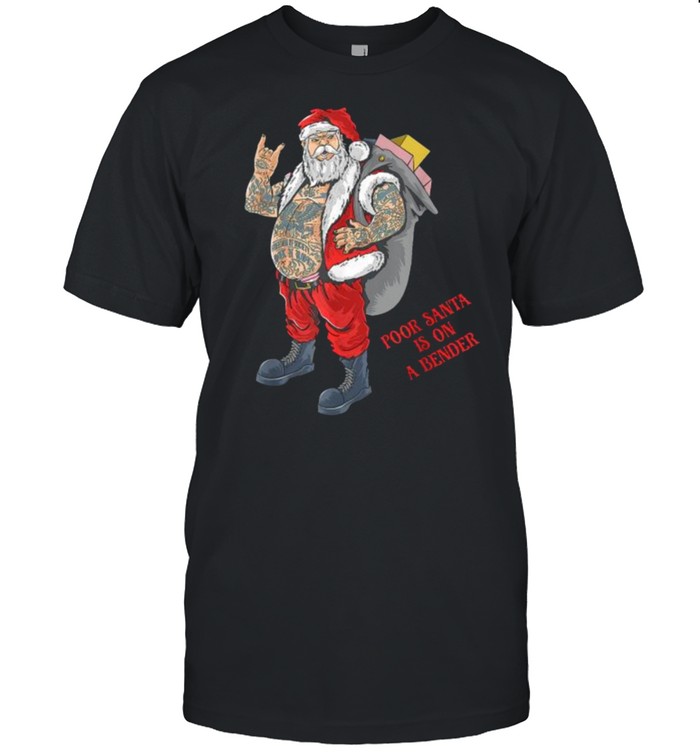 Poor Santa Is On A Bender Christmas in July T-Shirt