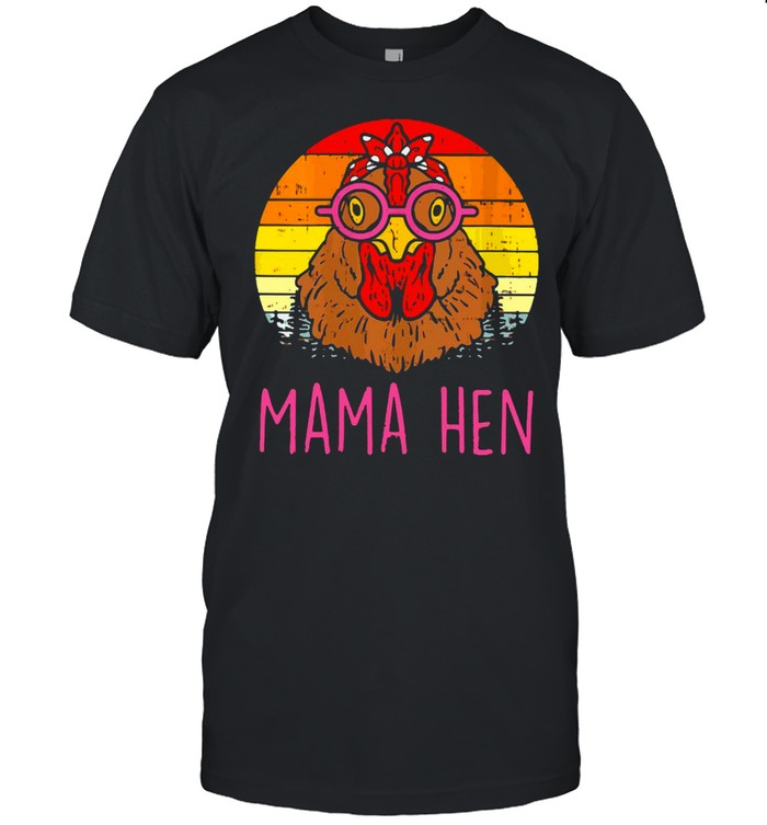 Mama Hen Chicken Farm Animal Farmer Shirt