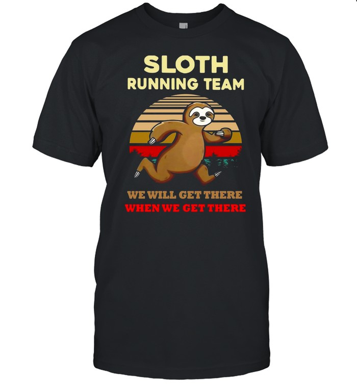 Sloth Running Team We Will Get There When We Get There Vintage Shirt