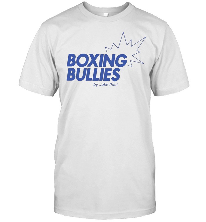 Boxing Bullies By Jake Paul T-shirt