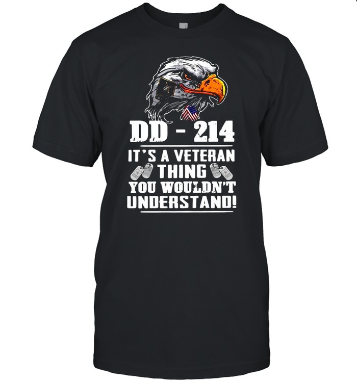 DD-214 It’s A Veteran Thing You Wouldn’t Understand T-shirt