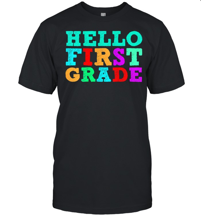 HELLO FIRST GRADE First Day Back to School Teacher shirt