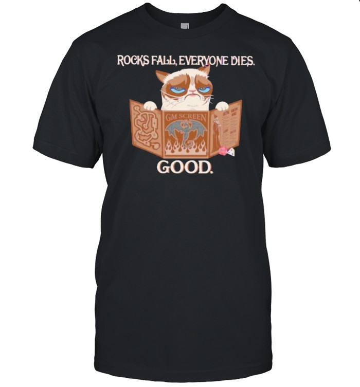 Rocks Fall Everyone Dies Good Cat Shirt