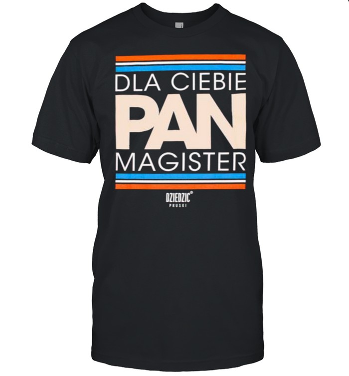 DLA Ciebie Pan Magister Shirt