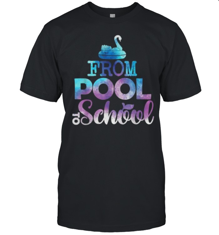 From Pool To School Back To Class T-Shirt