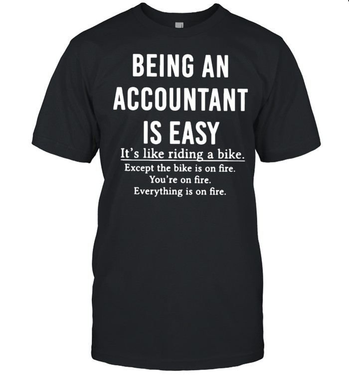 Being An Accountant Is Easy It’s Like Riding A Bike Shirt
