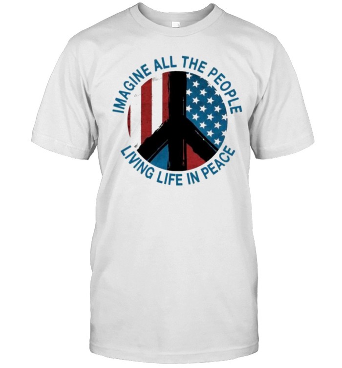 Imagine All The People Living Life In Peace Hippie American Flag Shirt
