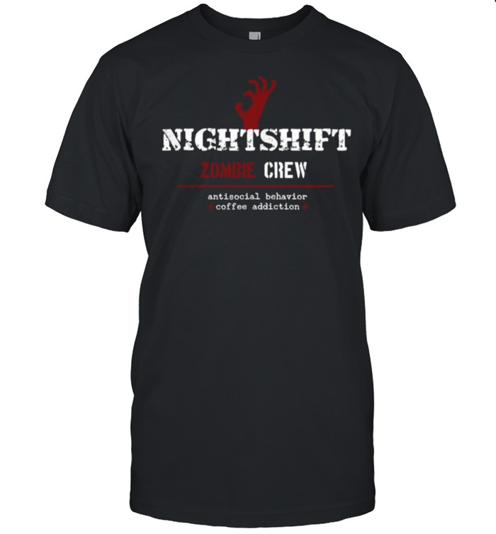 Nightshift Zombie Crew Antisocial Behavior T-Shirt