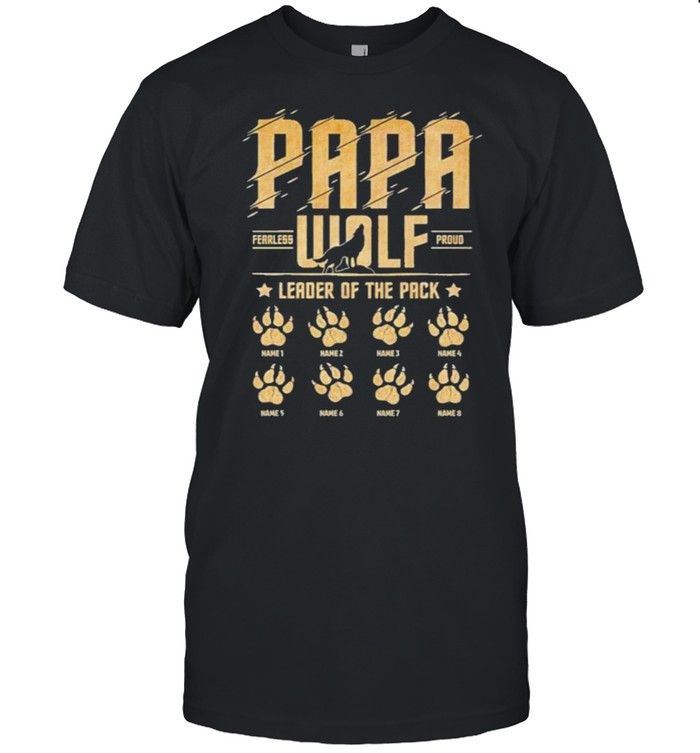 Papa Fearless Wolf Proud Leader Of the Pack Shirt