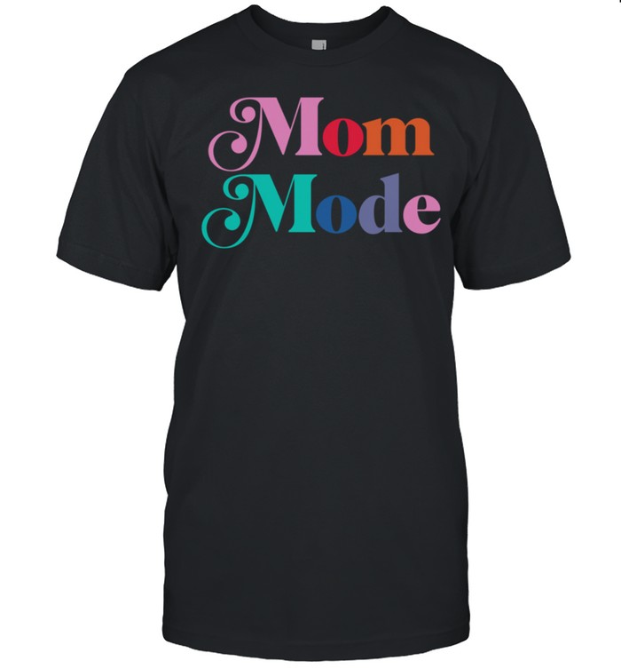 MOM MODE shirt