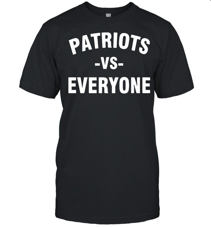 Patriots vs everyone shirt