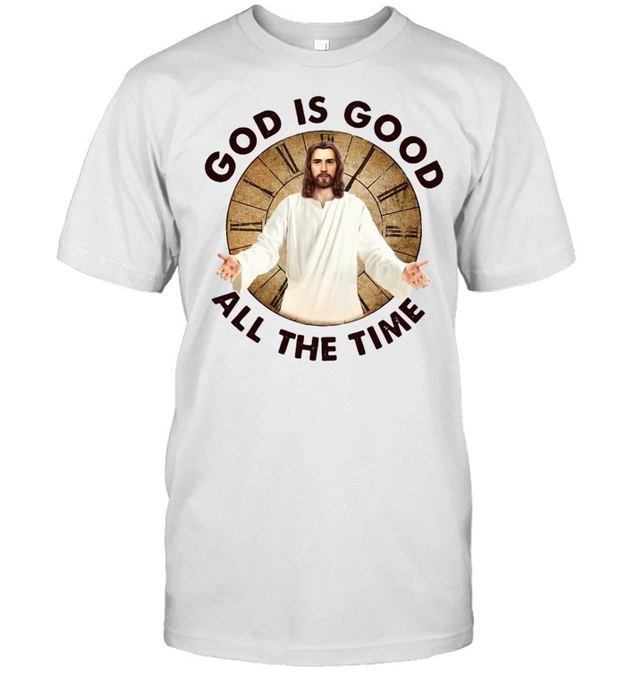 White God Is Good All The Time T-shirt