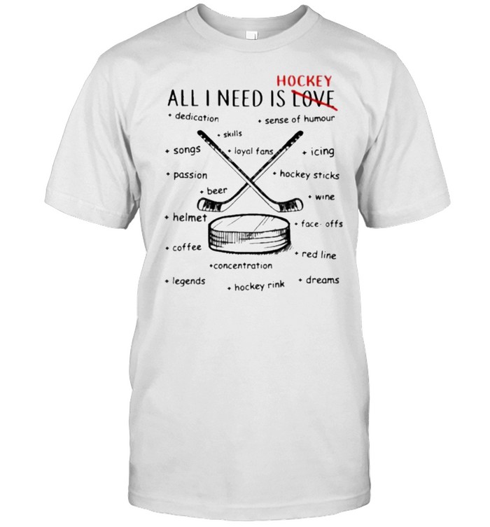 All I Need Is Love Hockey shirt