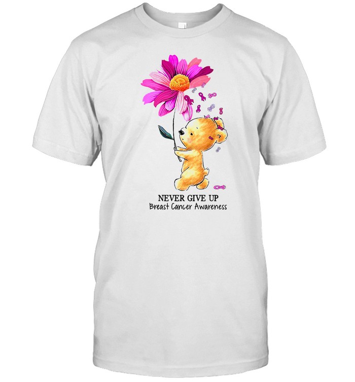 Bear Never Give Up Breast Cancer Awareness T-shirt