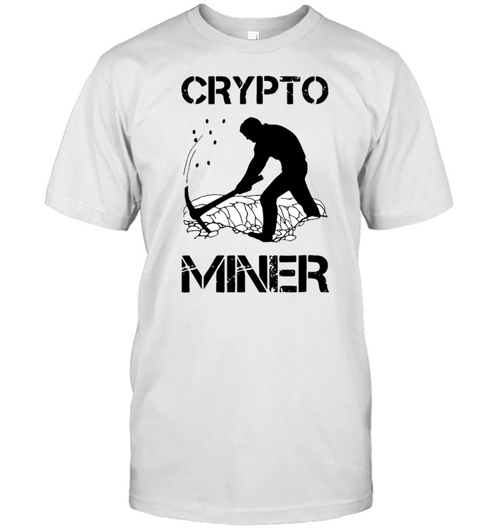 Crypto Miner Funny Cryptocurrency Holder T-shirt