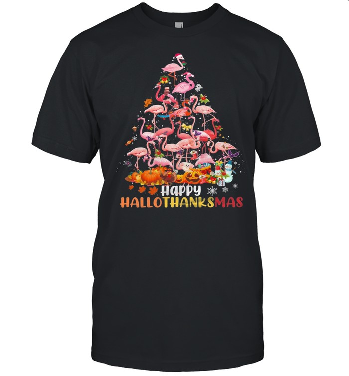 Flamingos Tree Happy Hallothanksmas Christmas shirt