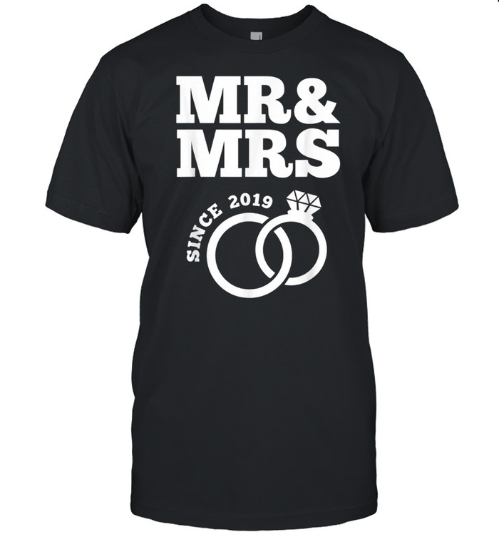 Mr & Mrs Since 2019 Just Married Wedding shirt